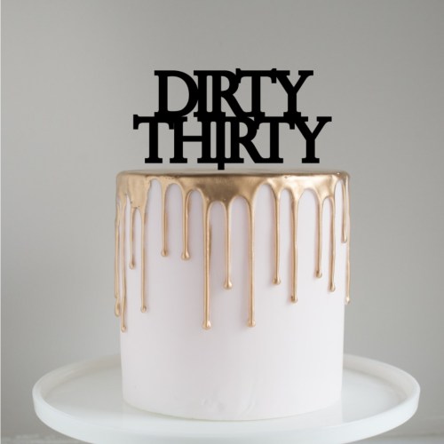 Quick Creations Cake Topper - Dirty 30 v2